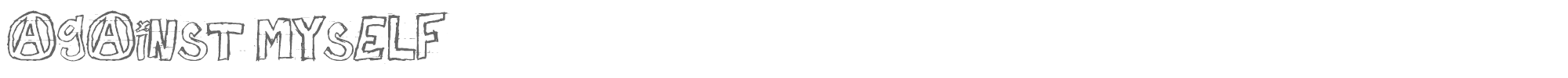 Sample characters Against Myself Font
